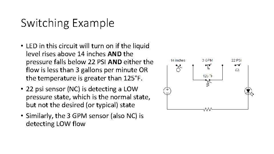 Switching Example • LED in this circuit will turn on if the liquid level Switching Example • LED in this circuit will turn on if the liquid level