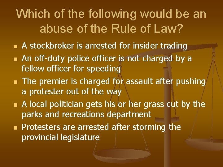 Which of the following would be an abuse of the Rule of Law? n