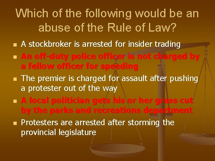 Which of the following would be an abuse of the Rule of Law? n