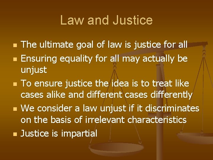 Law and Justice n n n The ultimate goal of law is justice for