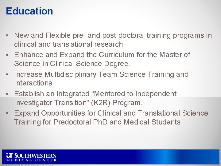 Education • New and Flexible pre- and post-doctoral training programs in clinical and translational