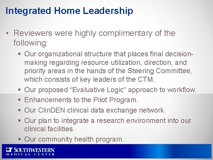 Integrated Home Leadership • Reviewers were highly complimentary of the following: § Our organizational