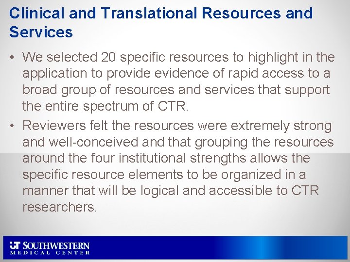 Clinical and Translational Resources and Services • We selected 20 specific resources to highlight