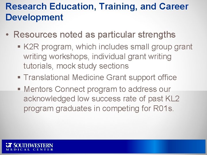 Research Education, Training, and Career Development • Resources noted as particular strengths § K