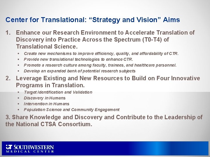 Center for Translational: “Strategy and Vision” Aims 1. Enhance our Research Environment to Accelerate