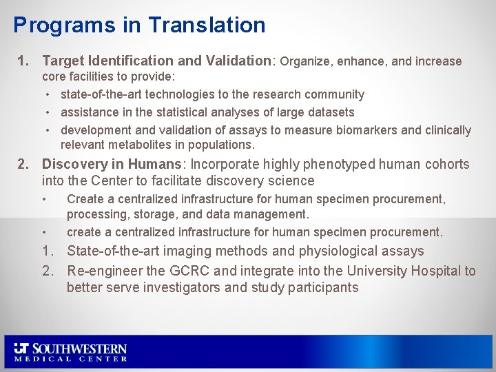 Programs in Translation 1. Target Identification and Validation: Organize, enhance, and increase core facilities