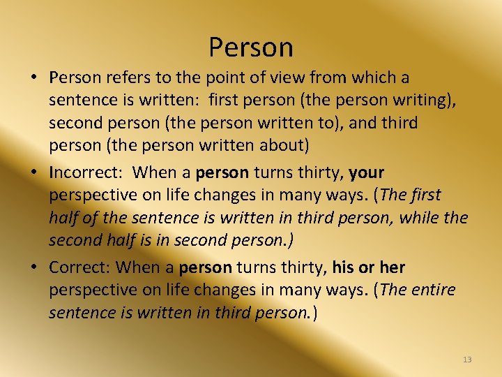 Person • Person refers to the point of view from which a sentence is