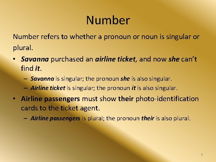 Number refers to whether a pronoun or noun is singular or plural. • Savanna