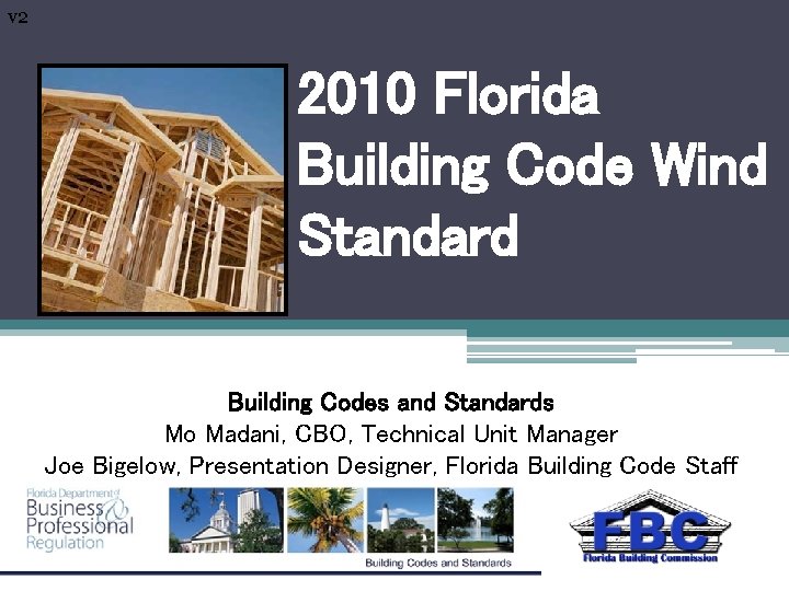 v 2 2010 Florida Building Code Wind Standard Building Codes and Standards Mo Madani,