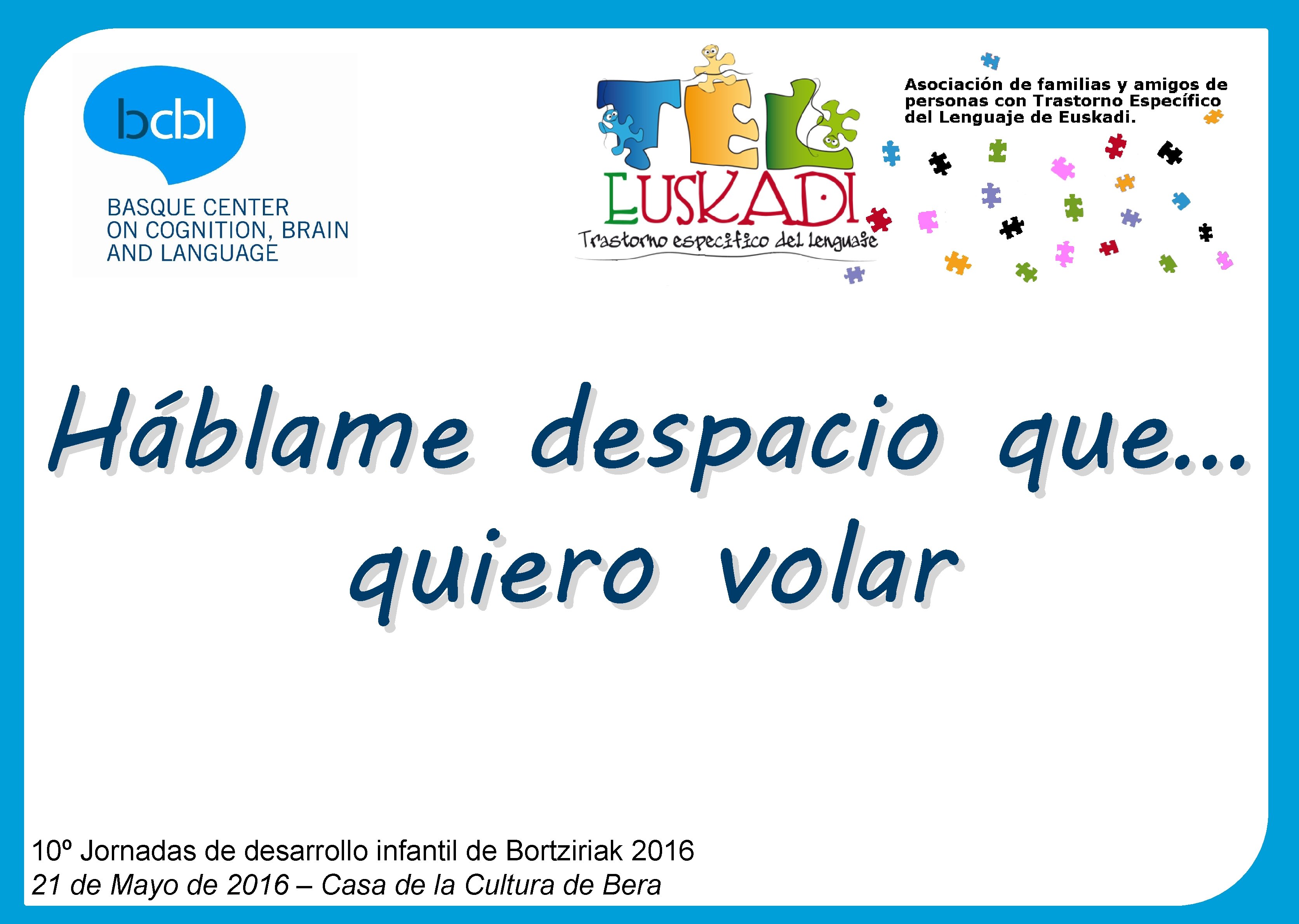 Háblame despacio que… quiero volar 10º Jornadas de desarrollo infantil de Bortziriak 2016 21