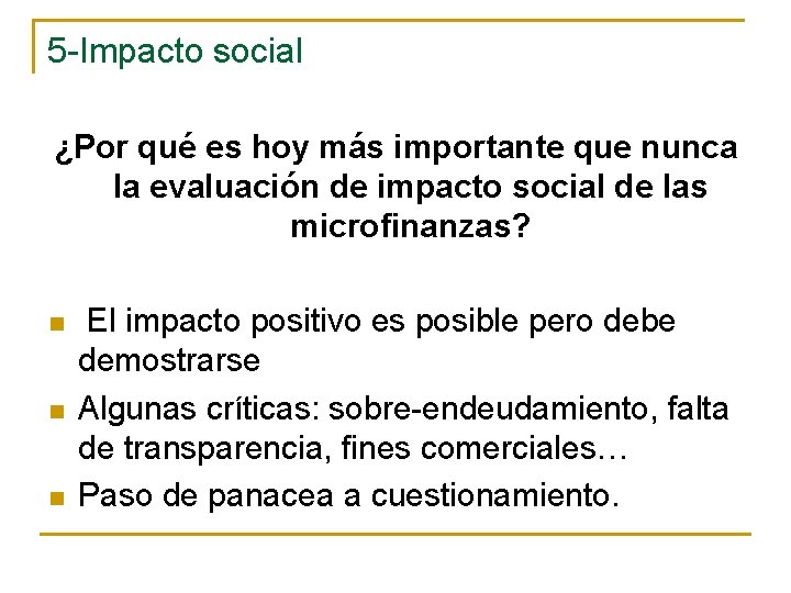 5 -Impacto social ¿Por qué es hoy más importante que nunca la evaluación de