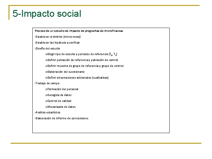 5 -Impacto social Proceso de un estudio de impacto de programas de microfinanzas -Establecer