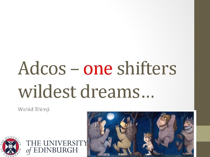 Adcos – one shifters wildest dreams… Wahid Bhimji 