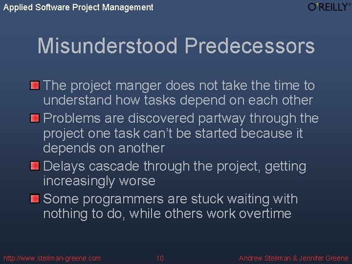 Applied Software Project Management Misunderstood Predecessors The project manger does not take the time