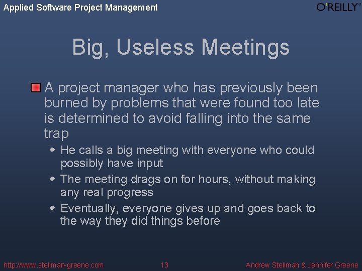 Applied Software Project Management Big, Useless Meetings A project manager who has previously been