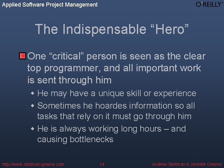 Applied Software Project Management The Indispensable “Hero” One “critical” person is seen as the