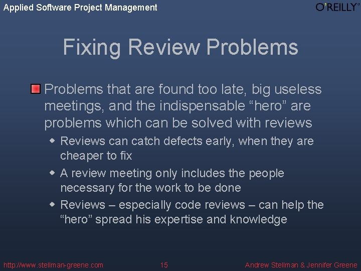 Applied Software Project Management Fixing Review Problems that are found too late, big useless