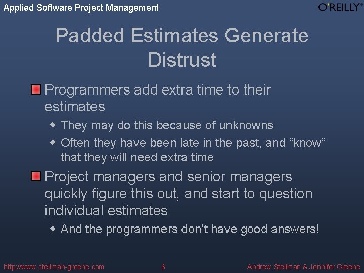 Applied Software Project Management Padded Estimates Generate Distrust Programmers add extra time to their