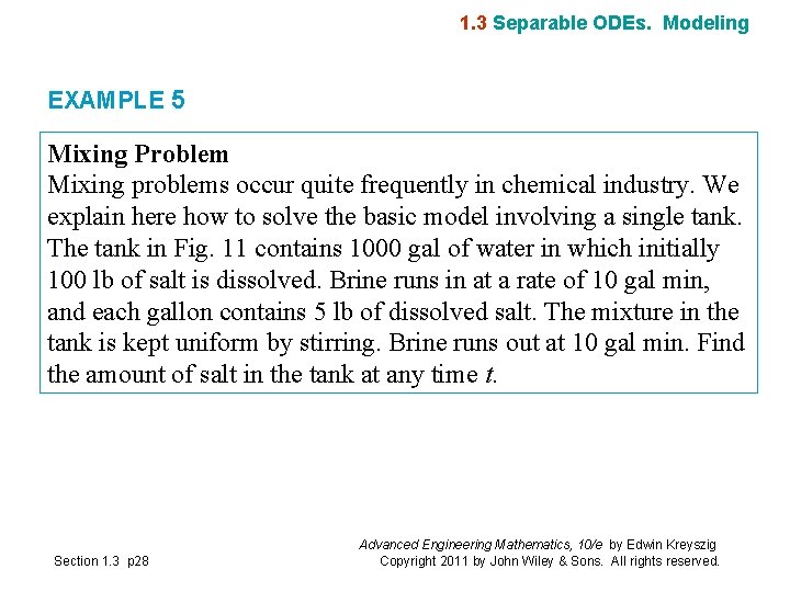 1. 3 Separable ODEs. Modeling EXAMPLE 5 Mixing Problem Mixing problems occur quite frequently 1. 3 Separable ODEs. Modeling EXAMPLE 5 Mixing Problem Mixing problems occur quite frequently