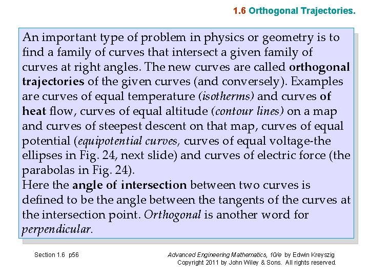 1. 6 Orthogonal Trajectories. An important type of problem in physics or geometry is 1. 6 Orthogonal Trajectories. An important type of problem in physics or geometry is