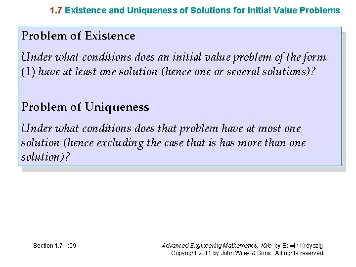 1. 7 Existence and Uniqueness of Solutions for Initial Value Problems Problem of Existence 1. 7 Existence and Uniqueness of Solutions for Initial Value Problems Problem of Existence