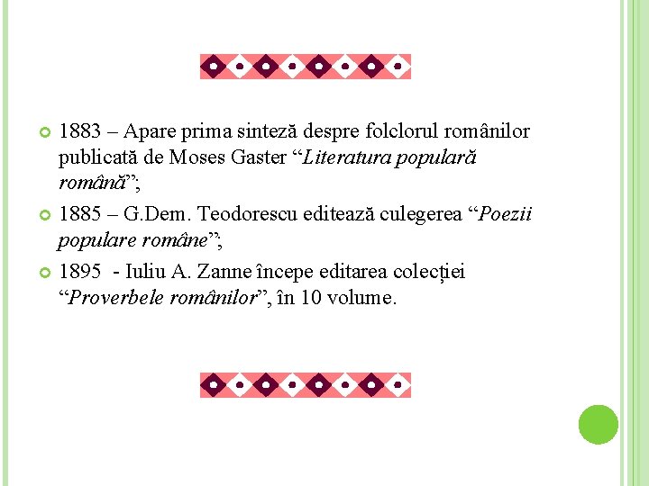 1883 – Apare prima sinteză despre folclorul românilor publicată de Moses Gaster “Literatura populară 1883 – Apare prima sinteză despre folclorul românilor publicată de Moses Gaster “Literatura populară