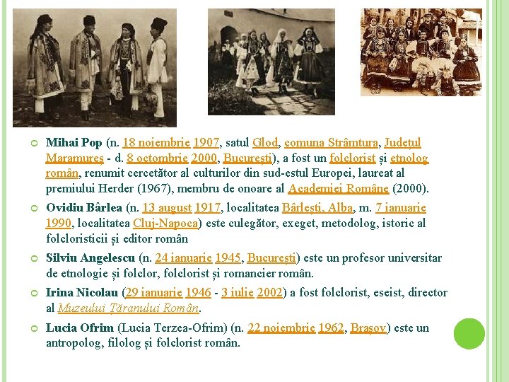 Mihai Pop (n. 18 noiembrie 1907, satul Glod, comuna Strâmtura, Județul Maramureș - Mihai Pop (n. 18 noiembrie 1907, satul Glod, comuna Strâmtura, Județul Maramureș -