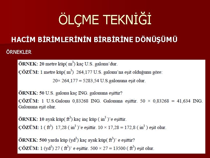 ÖLÇME TEKNİĞİ HACİM BİRİMLERİNİN BİRBİRİNE DÖNÜŞÜMÜ ÖRNEKLER ÖLÇME TEKNİĞİ HACİM BİRİMLERİNİN BİRBİRİNE DÖNÜŞÜMÜ ÖRNEKLER