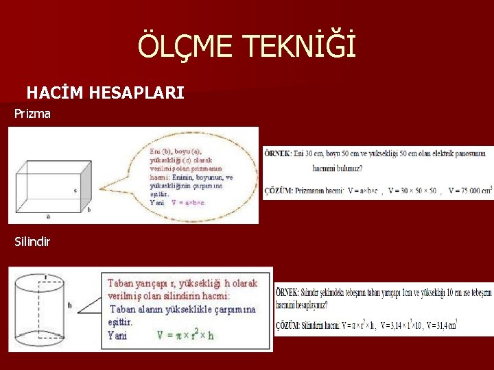 ÖLÇME TEKNİĞİ HACİM HESAPLARI Prizma Silindir ÖLÇME TEKNİĞİ HACİM HESAPLARI Prizma Silindir