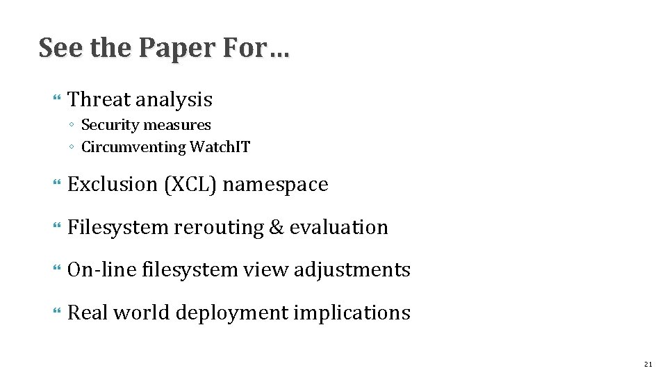 See the Paper For… Threat analysis ◦ Security measures ◦ Circumventing Watch. IT Exclusion