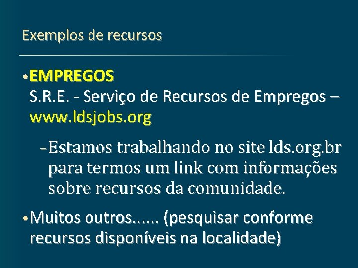 Exemplos de recursos • EMPREGOS S. R. E. - Serviço de Recursos de Empregos