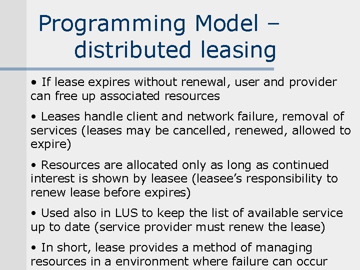 Programming Model – distributed leasing • If lease expires without renewal, user and provider Programming Model – distributed leasing • If lease expires without renewal, user and provider