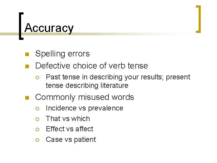 Accuracy n n Spelling errors Defective choice of verb tense ¡ n Past tense Accuracy n n Spelling errors Defective choice of verb tense ¡ n Past tense