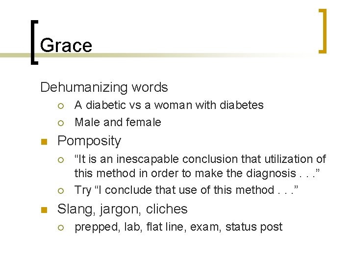 Grace Dehumanizing words ¡ ¡ n Pomposity ¡ ¡ n A diabetic vs a Grace Dehumanizing words ¡ ¡ n Pomposity ¡ ¡ n A diabetic vs a