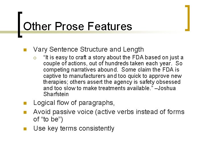 Other Prose Features n Vary Sentence Structure and Length ¡ n n n “It Other Prose Features n Vary Sentence Structure and Length ¡ n n n “It