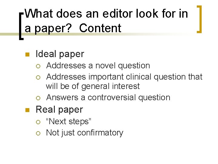 What does an editor look for in a paper? Content n Ideal paper ¡ What does an editor look for in a paper? Content n Ideal paper ¡