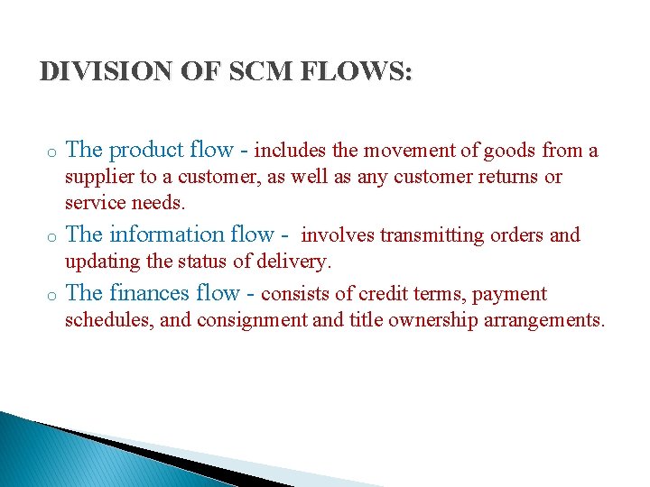 DIVISION OF SCM FLOWS: o o o The product flow - includes the movement