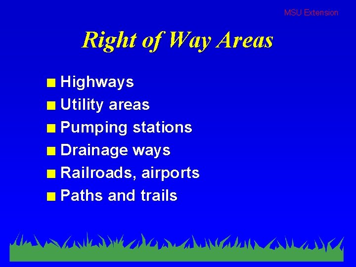 MSU Extension Right of Way Areas Highways n Utility areas n Pumping stations n