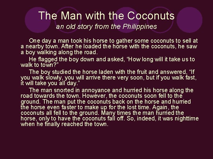 The Man with the Coconuts an old story from the Philippines One day a