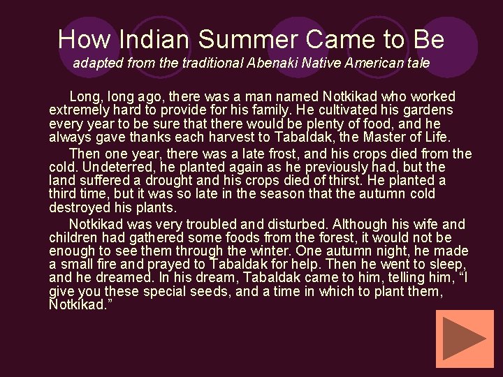 How Indian Summer Came to Be adapted from the traditional Abenaki Native American tale