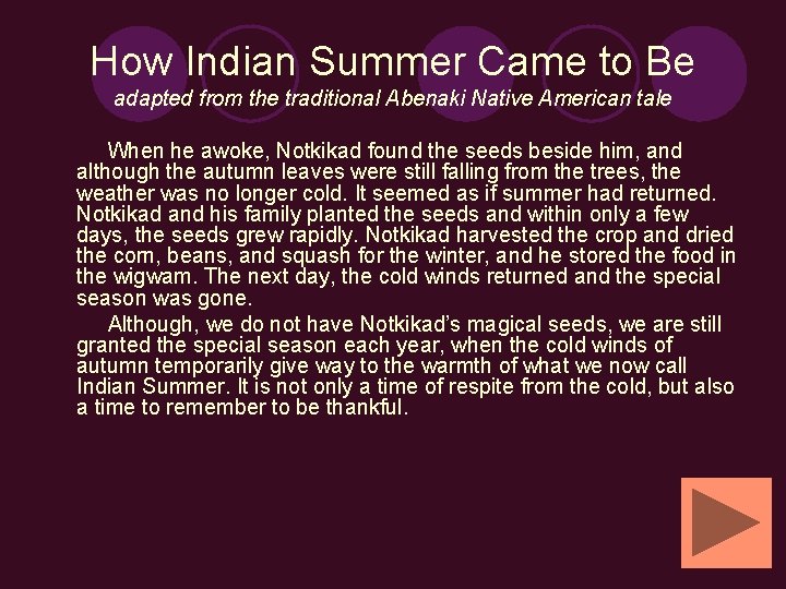 How Indian Summer Came to Be adapted from the traditional Abenaki Native American tale