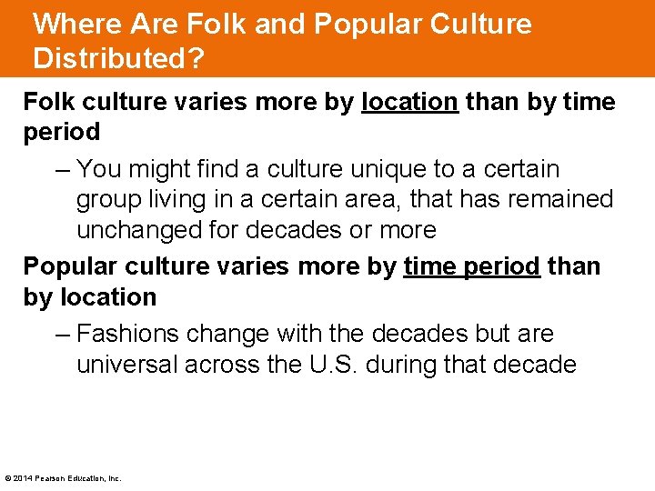 Where Are Folk and Popular Culture Distributed? Folk culture varies more by location than