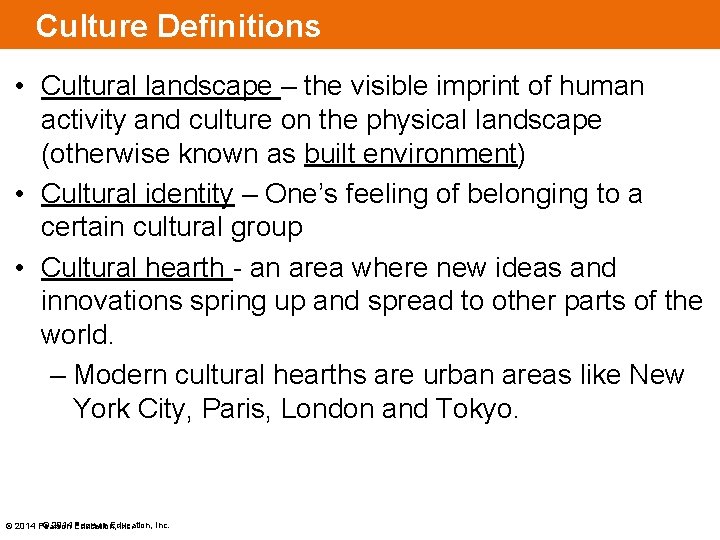 Culture Definitions • Cultural landscape – the visible imprint of human activity and culture