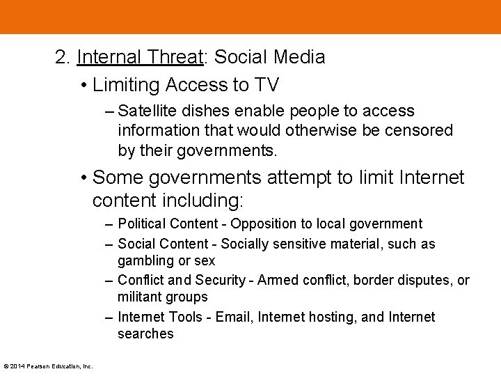 2. Internal Threat: Social Media • Limiting Access to TV – Satellite dishes enable