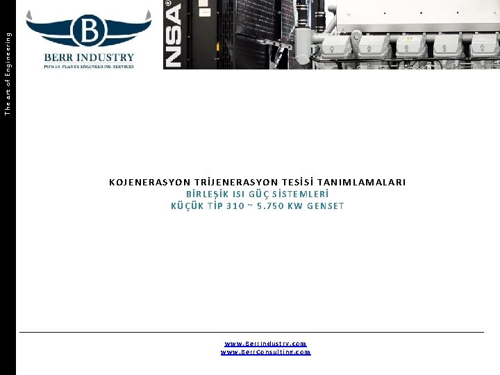 The art of Engineering KOJENERASYON TRİJENERASYON TESİSİ TANIMLAMALARI BİRLEŞİK ISI GÜÇ SİSTEMLERİ KÜÇÜK TİP