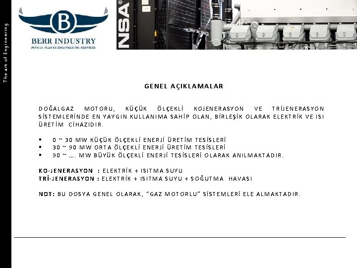 The art of Engineering GENEL AÇIKLAMALAR DOĞALGAZ MOTORU, KÜÇÜK ÖLÇEKLİ KOJENERASYON VE TRİJENERASYON SİSTEMLERİNDE