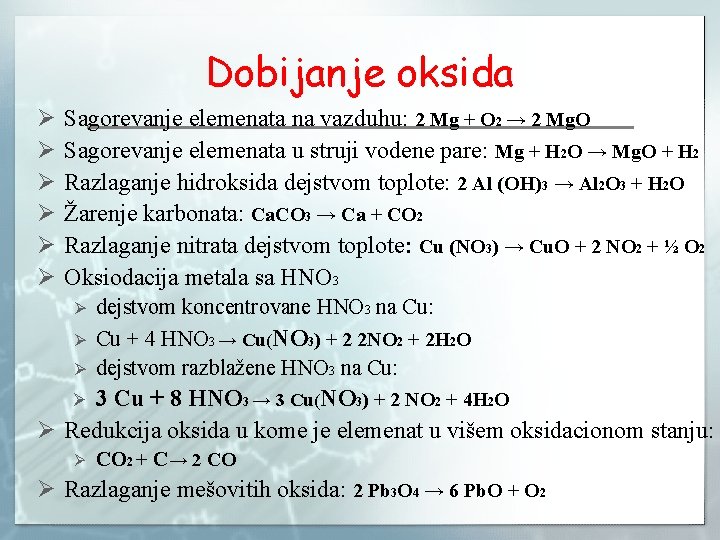 Dobijanje oksida Ø Ø Ø Sagorevanje elemenata na vazduhu: 2 Mg + O 2