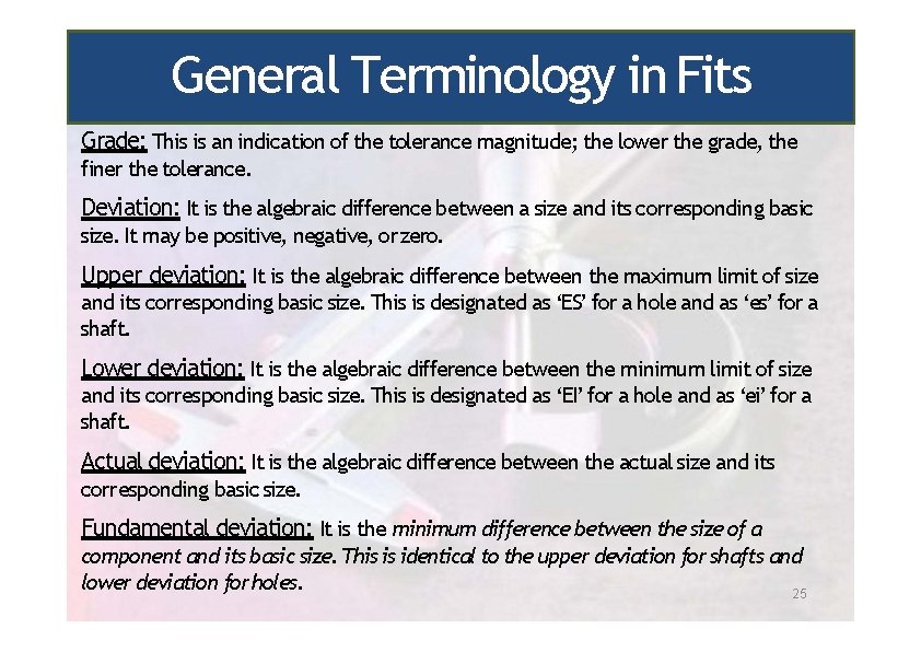 General Terminology in Fits Grade: This is an indication of the tolerance magnitude; the