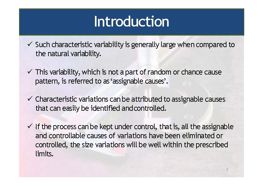 Introduction Such characteristic variability is generally large when compared to the natural variability. This