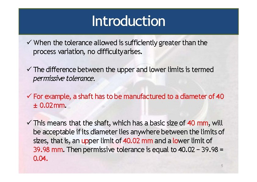 Introduction When the tolerance allowed is sufficiently greater than the process variation, no difficulty